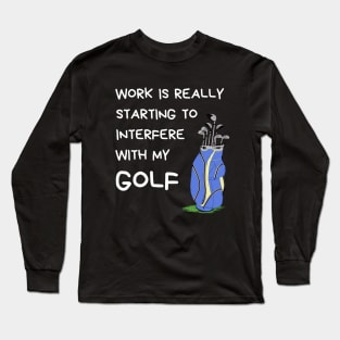 Funny Golf Quote - Golf Lover Long Sleeve T-Shirt